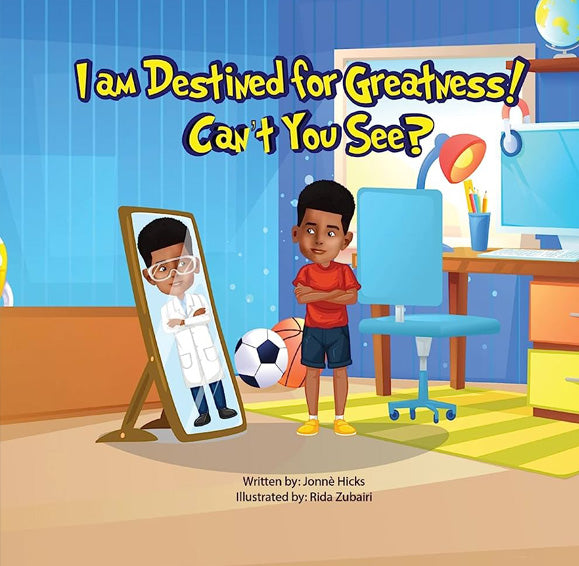 I Am Destined for Greatest:  Can’t You See?