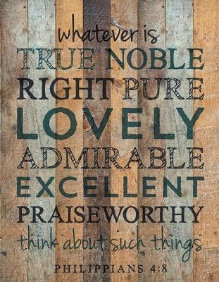 Wall Art - True, Noble, Right....