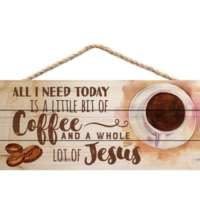 All I Need/Coffee/Jesus sign