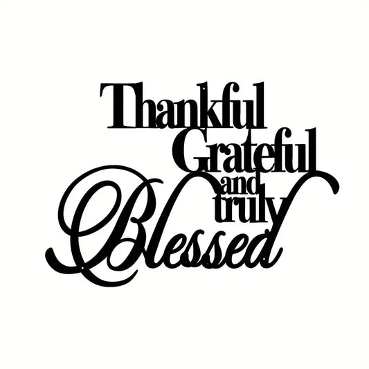 Decal - Black Vinyl - Thankful, Grateful, and Truly Blessed