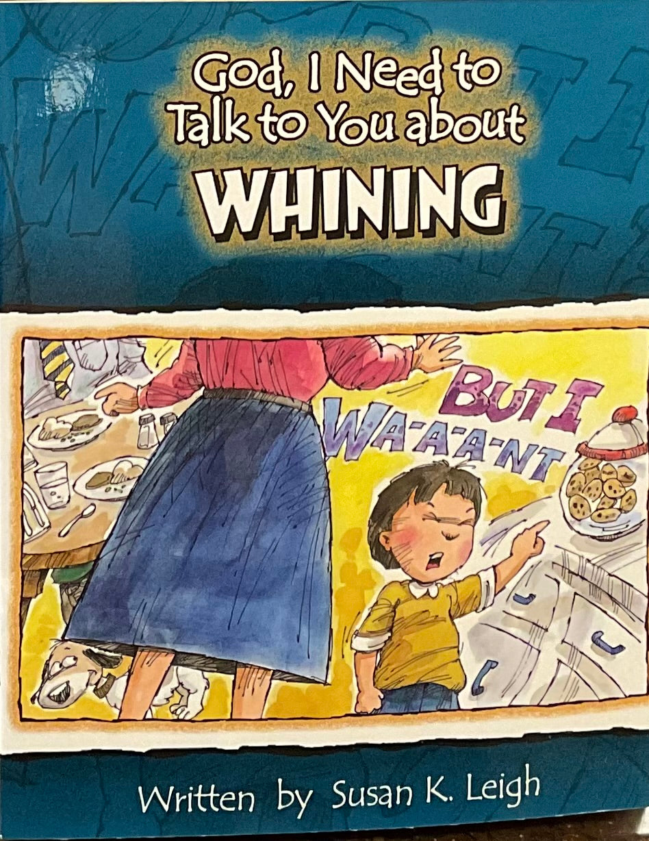 God I Need to Talk to You about WHINING