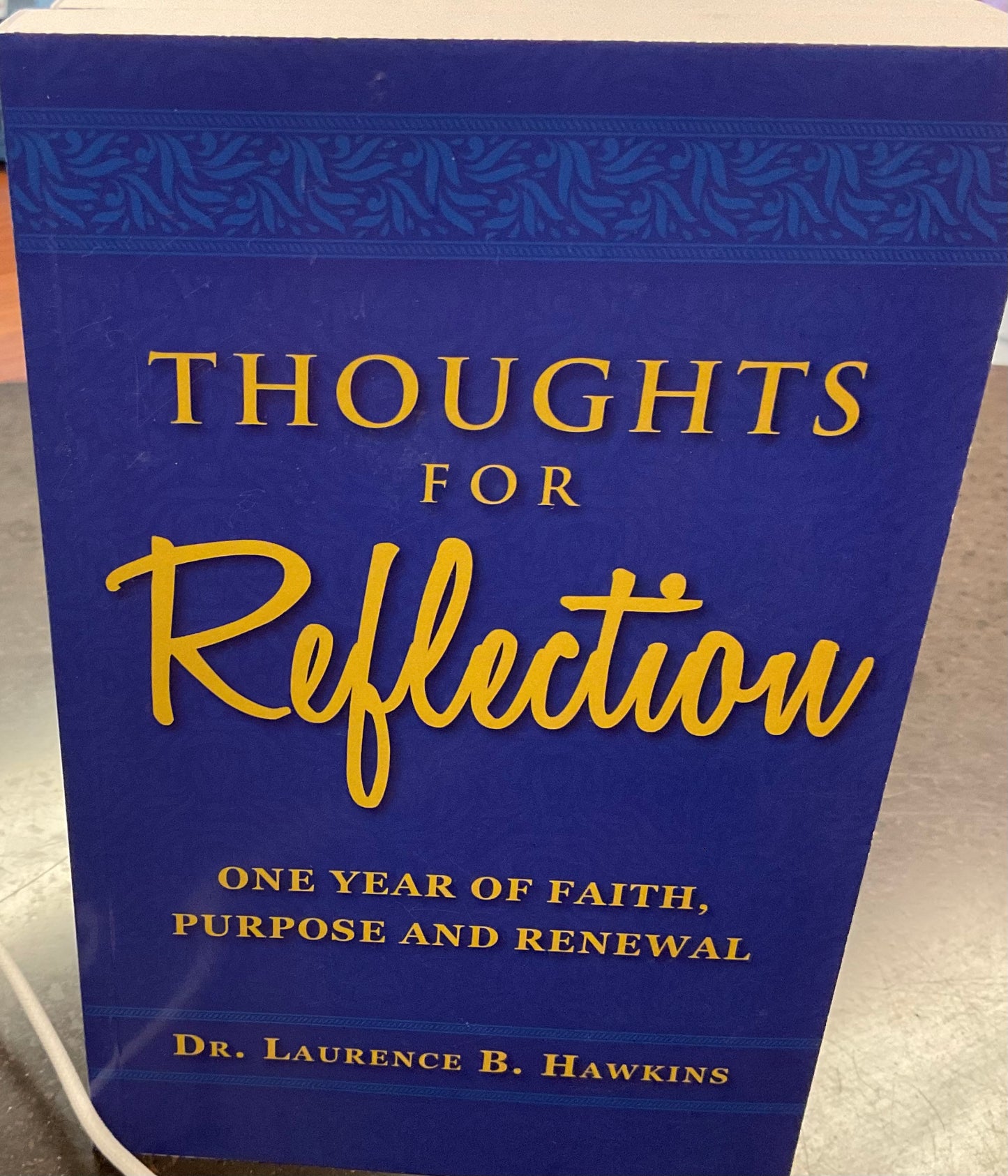 Book - Thoughts for Reflection - Dr. Laurence B. Hawkins
