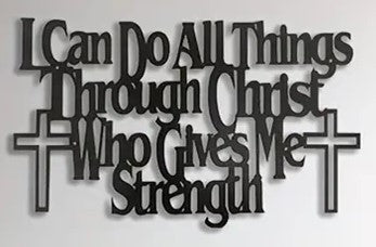Wall Art - Metal - I Can Do All Things Through Christ Who Gives Me Strength