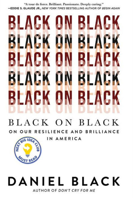 Black on Black:  On Our Resilience and Brilliance in America